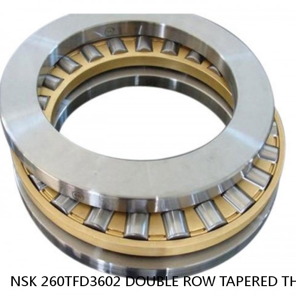 NSK 260TFD3602 DOUBLE ROW TAPERED THRUST ROLLER BEARINGS #1 small image